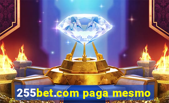 255bet.com paga mesmo